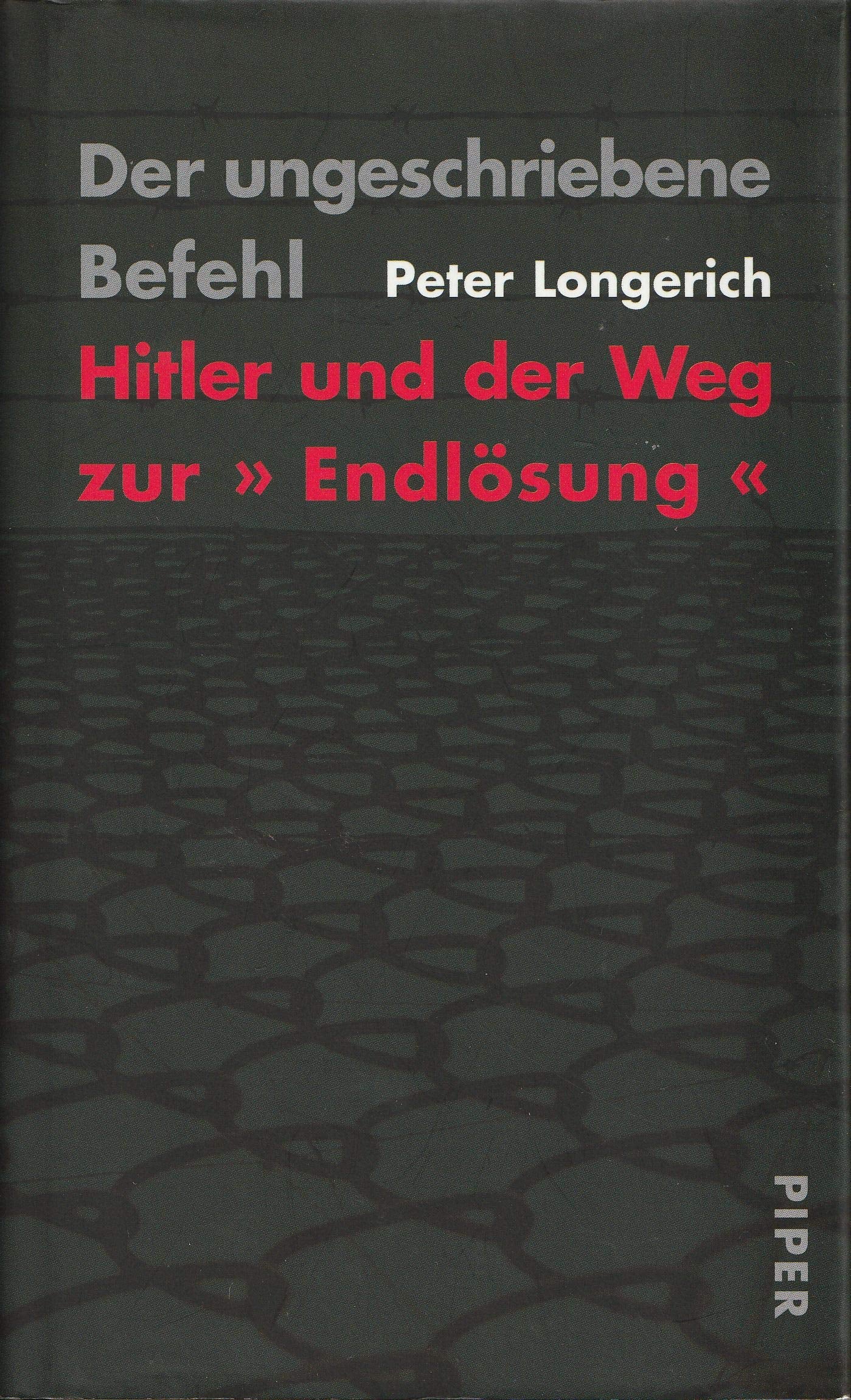 Der ungeschriebene Befehl: Hitler und der Weg zur »Endlösung« German history