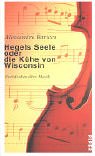 Hegels Seele oder die Kühe von Wisconsin: Nachdenken über Musik Science