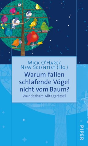 Warum fallen schlafende Vögel nicht vom Baum?: Wunderbare Alltagsrätsel Leisure, Home & Garden