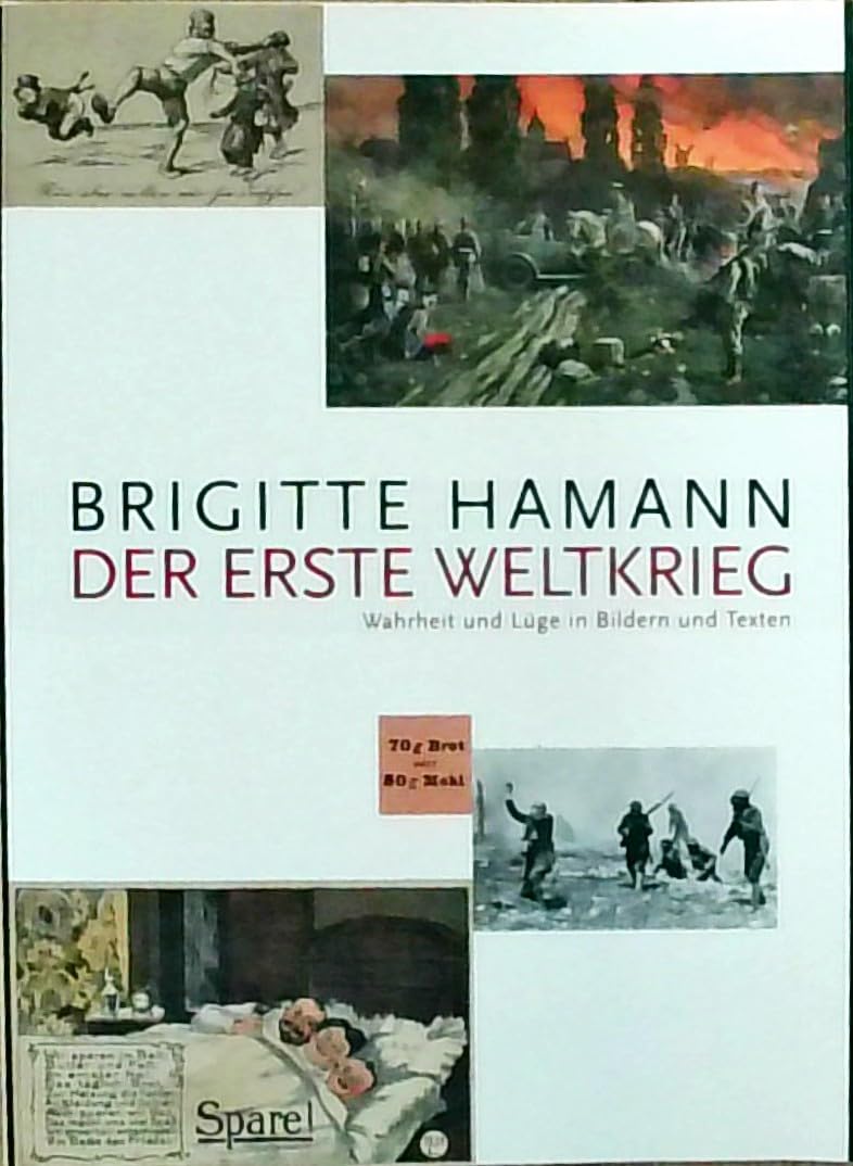 Der Erste Weltkrieg: Wahrheit und Lüge in Bildern und Texten Art & Literature
