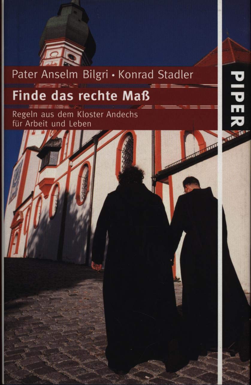 Finde das rechte Maß: Benediktinische Ordensregeln für Arbeit und Leben heute Lifestyle