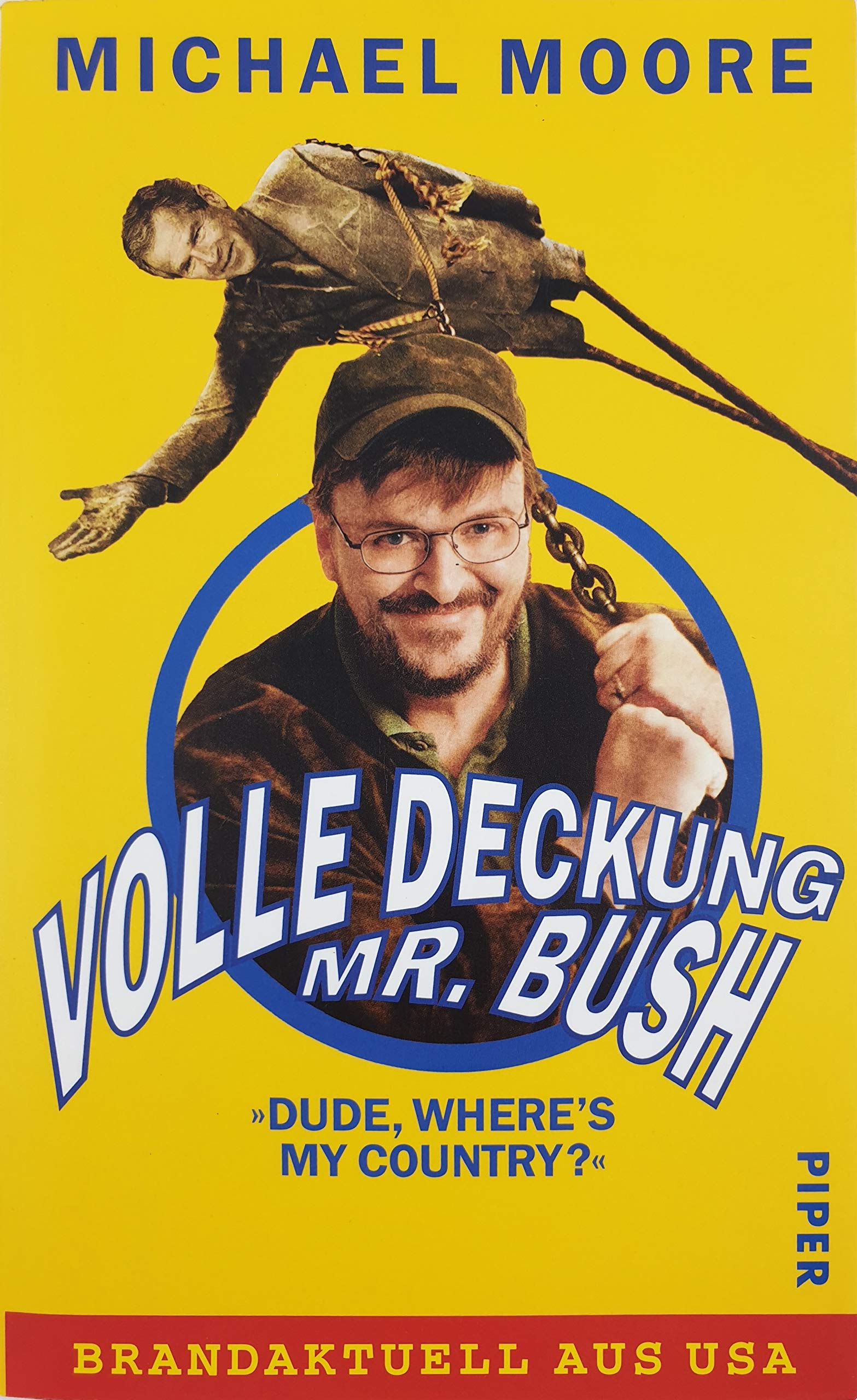Volle Deckung, Mr. Bush: »Dude, Where's My Country«: "Dude, Where's My Country?" - Brandaktuell aus USA Politics & History