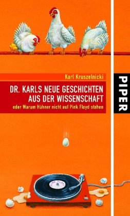 Dr. Karls neue Geschichten aus der Wissenschaft: oder Warum Hühner nicht auf Pink Floyd stehen Leisure, Home & Garden