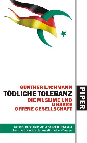 Tödliche Toleranz: Die Muslime und unsere offene Gesellschaft Books