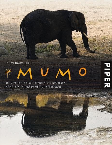Mumo: Die Geschichte vom Elefanten, der beschloß, seine letzten Tage im Meer zu verbringen: Die Geschichte vom Elefanten, der beschloss, seine letzten Tage im Meer zu verbringen Lifestyle