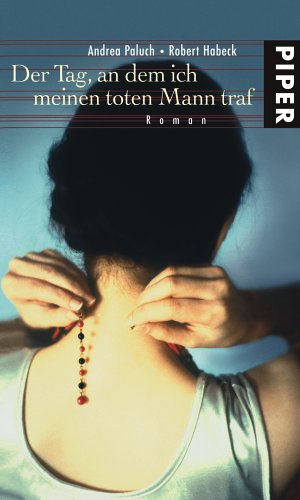 Der Tag, an dem ich meinen toten Mann traf: Roman Contemporary literature