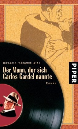 Der Mann, der sich Carlos Gardel nannte: Roman Personalities