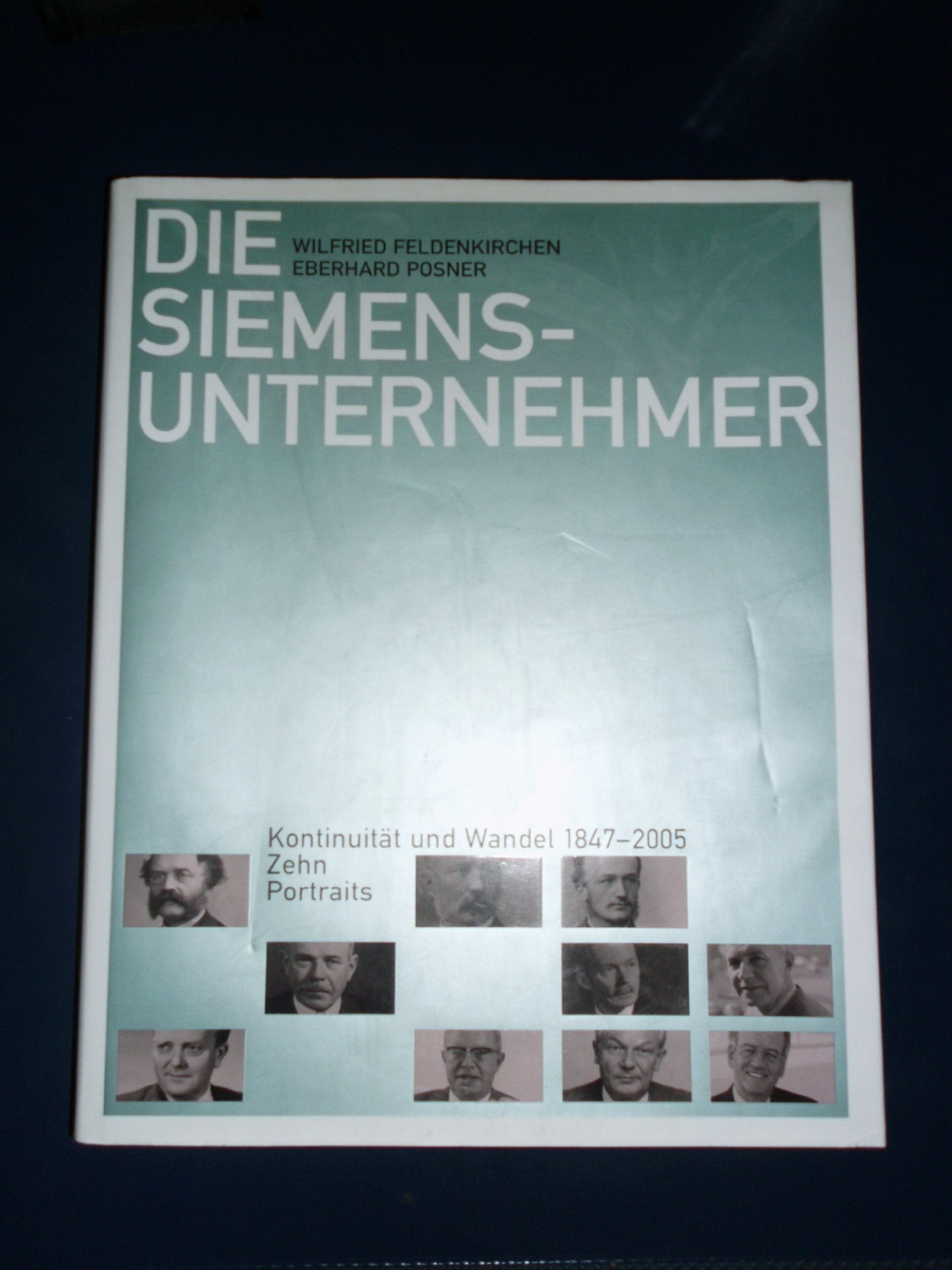 Die Siemens-Unternehmer: Kontinuität und Wandel 1847-2005 Politics & Society