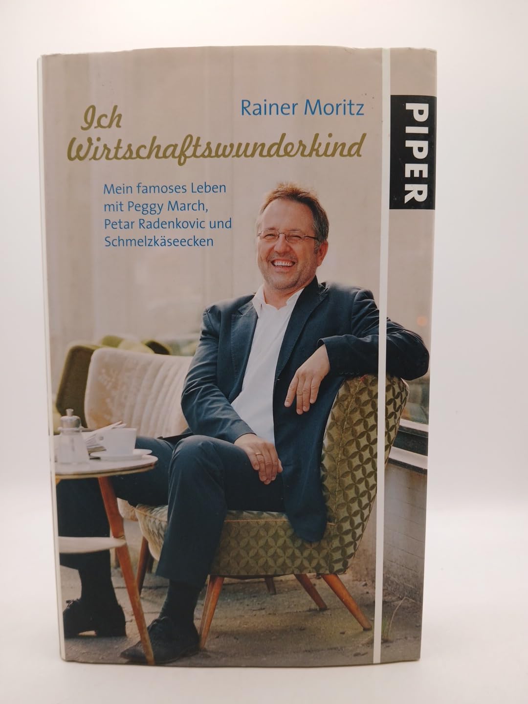 Ich Wirtschaftswunderkind: Mein famoses Leben mit Peggy March,Petar Radenkovic und Schmelzkäseecken: Mein famoses Leben mit Peggy March, Petar Radenkovic und Schmelzkäseecken Science Books