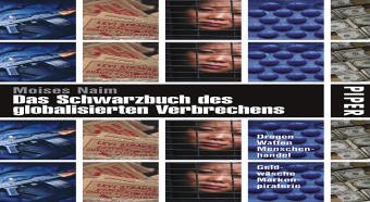 Das Schwarzbuch des globalisierten Verbrechens: Drogen, Waffen, Menschenhandel, Geldwäsche, Markenpiraterie Politics & History
