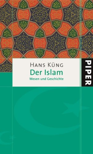 Der Islam: Wesen und Geschichte Religion & Esotericism