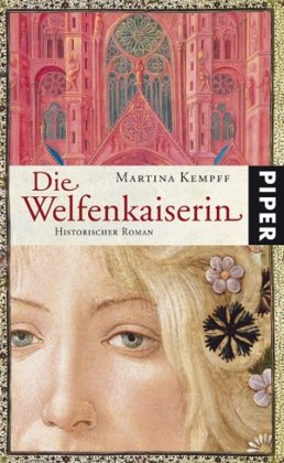 Die Welfenkaiserin: Historischer Roman Historical Fiction