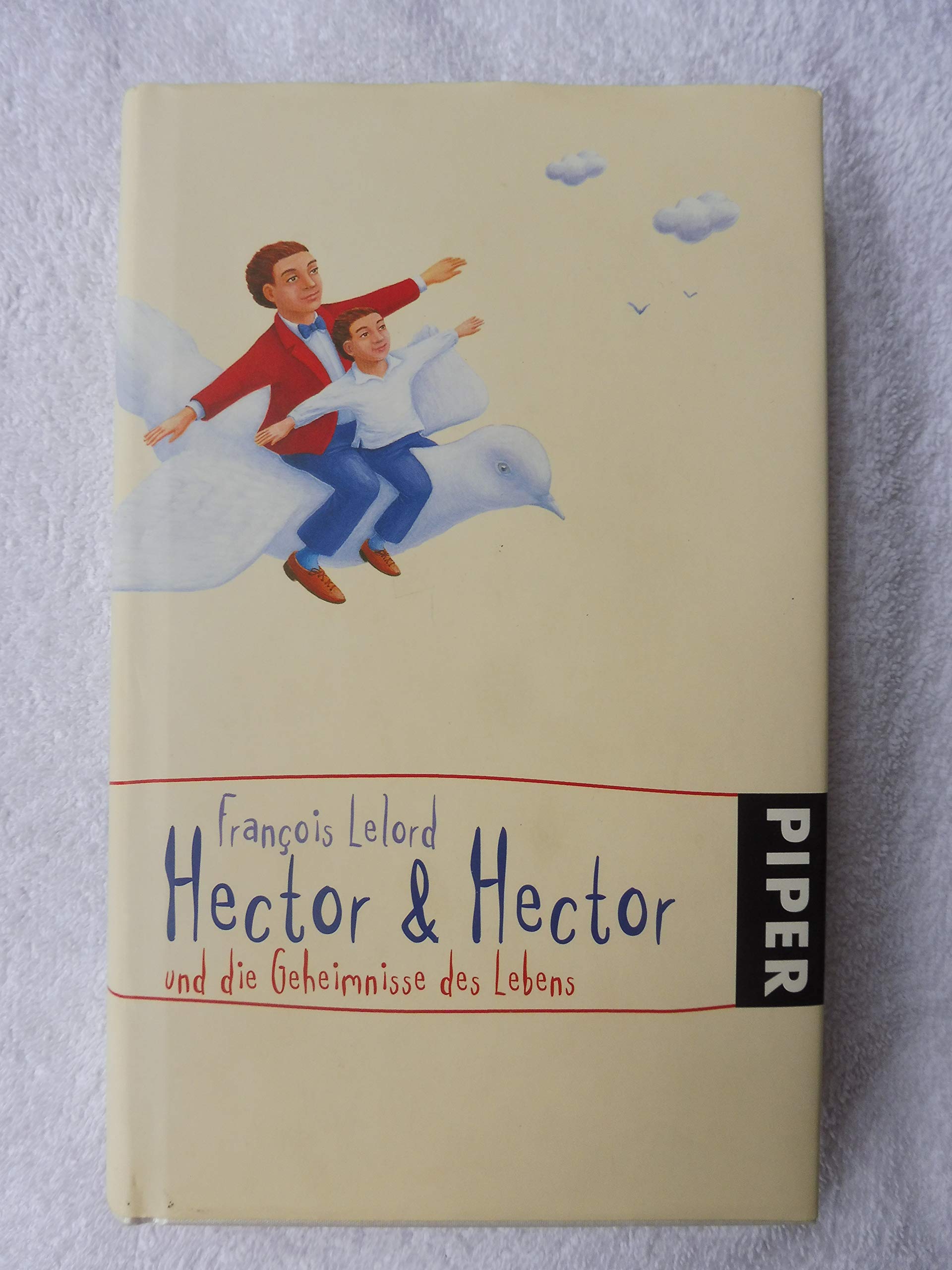 Hector & Hector und die Geheimnisse des Lebens (Hector Abenteuer, Band 4) Contemporary literature