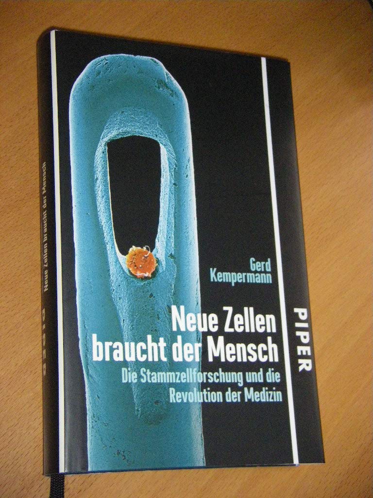 Neue Zellen braucht der Mensch: Die Stammzellforschung und die Revolution der Medizin Books