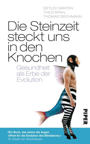 Die Steinzeit steckt uns in den Knochen: Gesundheit als Erbe der Evolution Health, Nutrition & Fitness