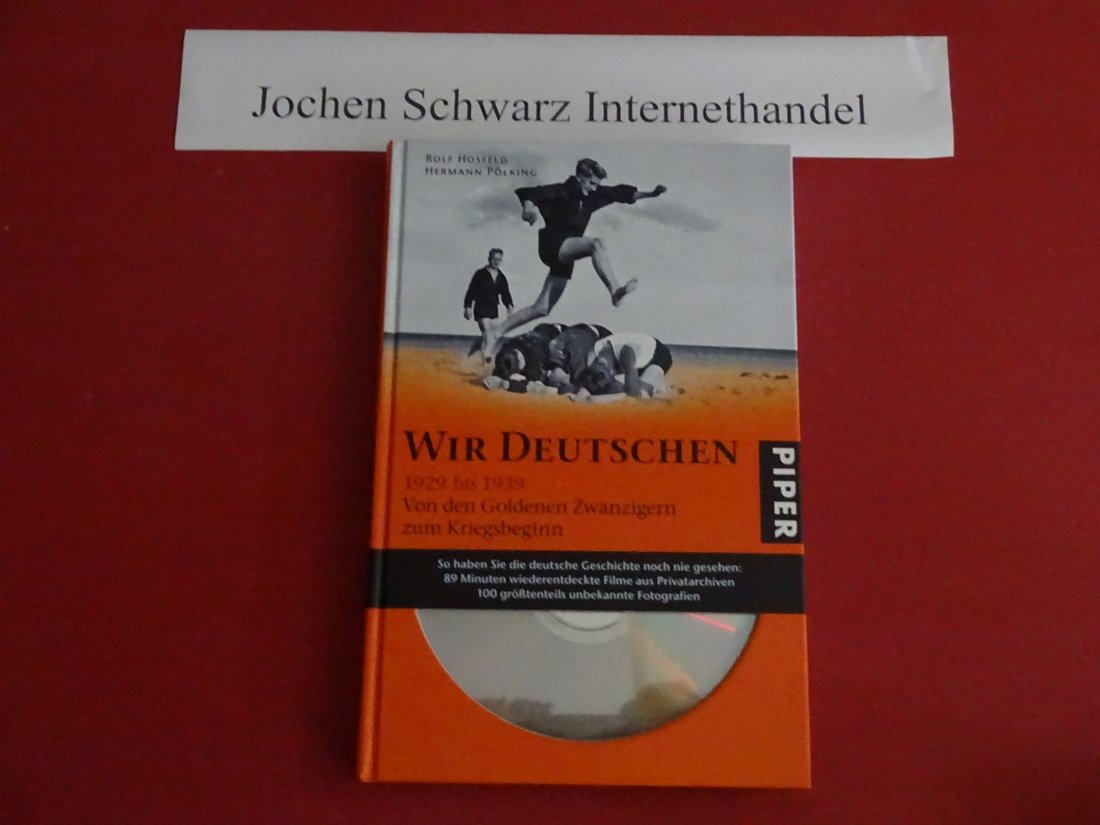 Wir Deutschen 1929 bis 1939: Von den Goldenen Zwanzigern zum Kriegsbeginn Politics & History