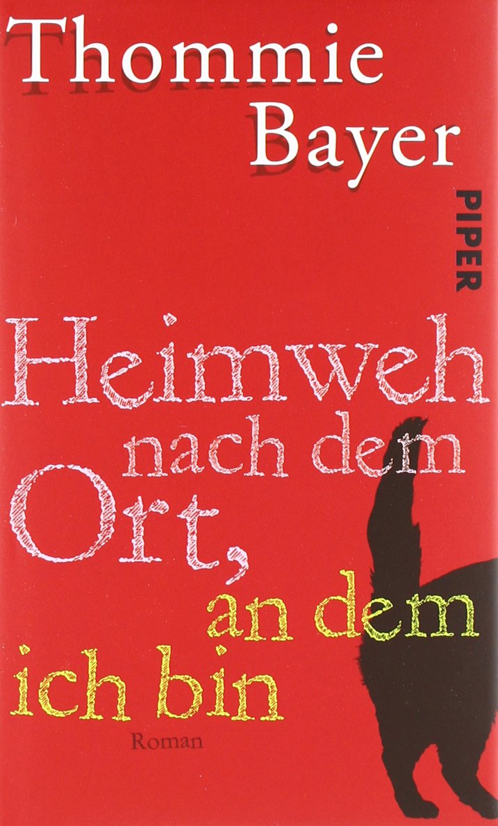 Heimweh nach dem Ort, an dem ich bin: Roman Contemporary literature