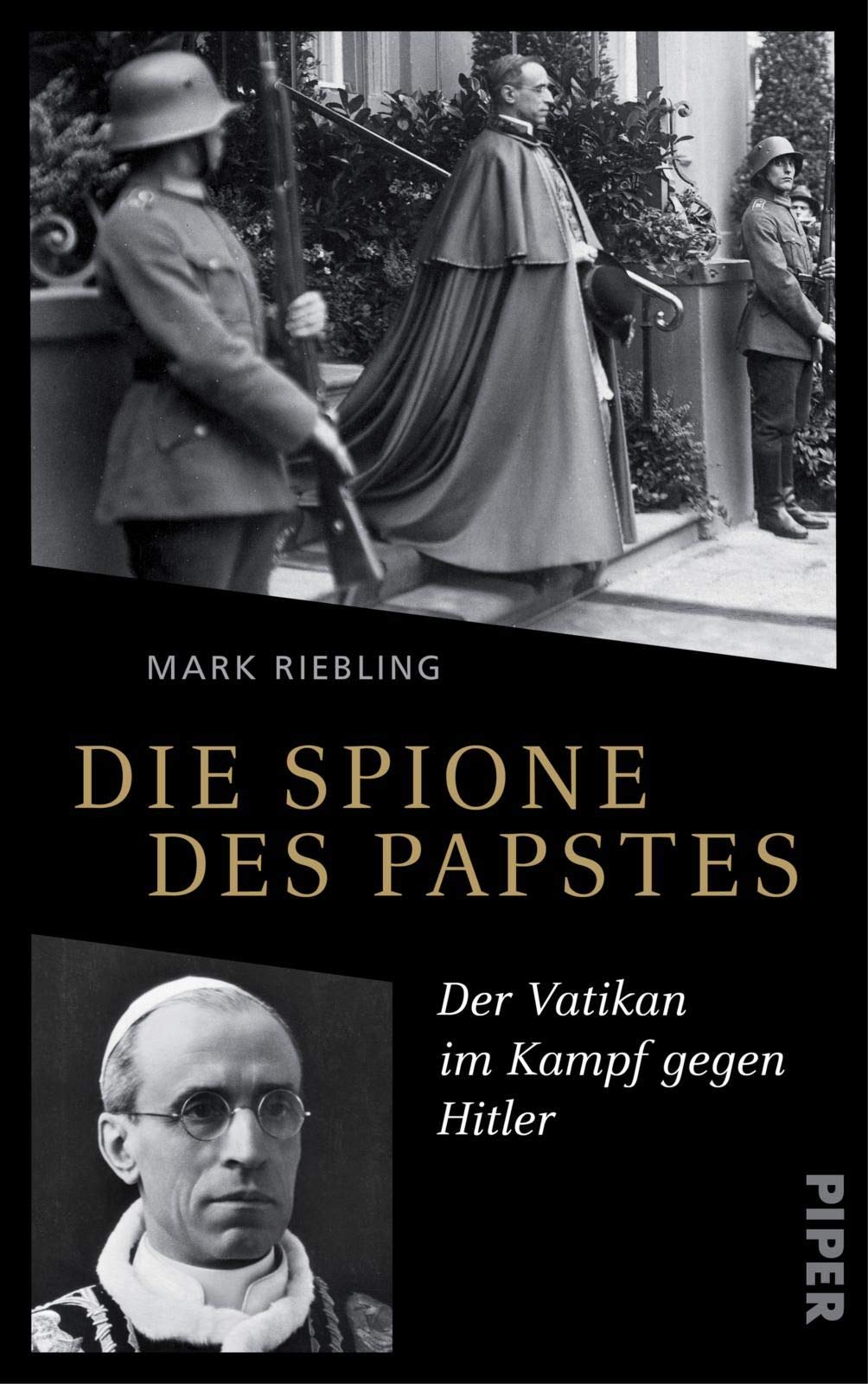 Die Spione des Papstes: Der Vatikan im Kampf gegen Hitler German history