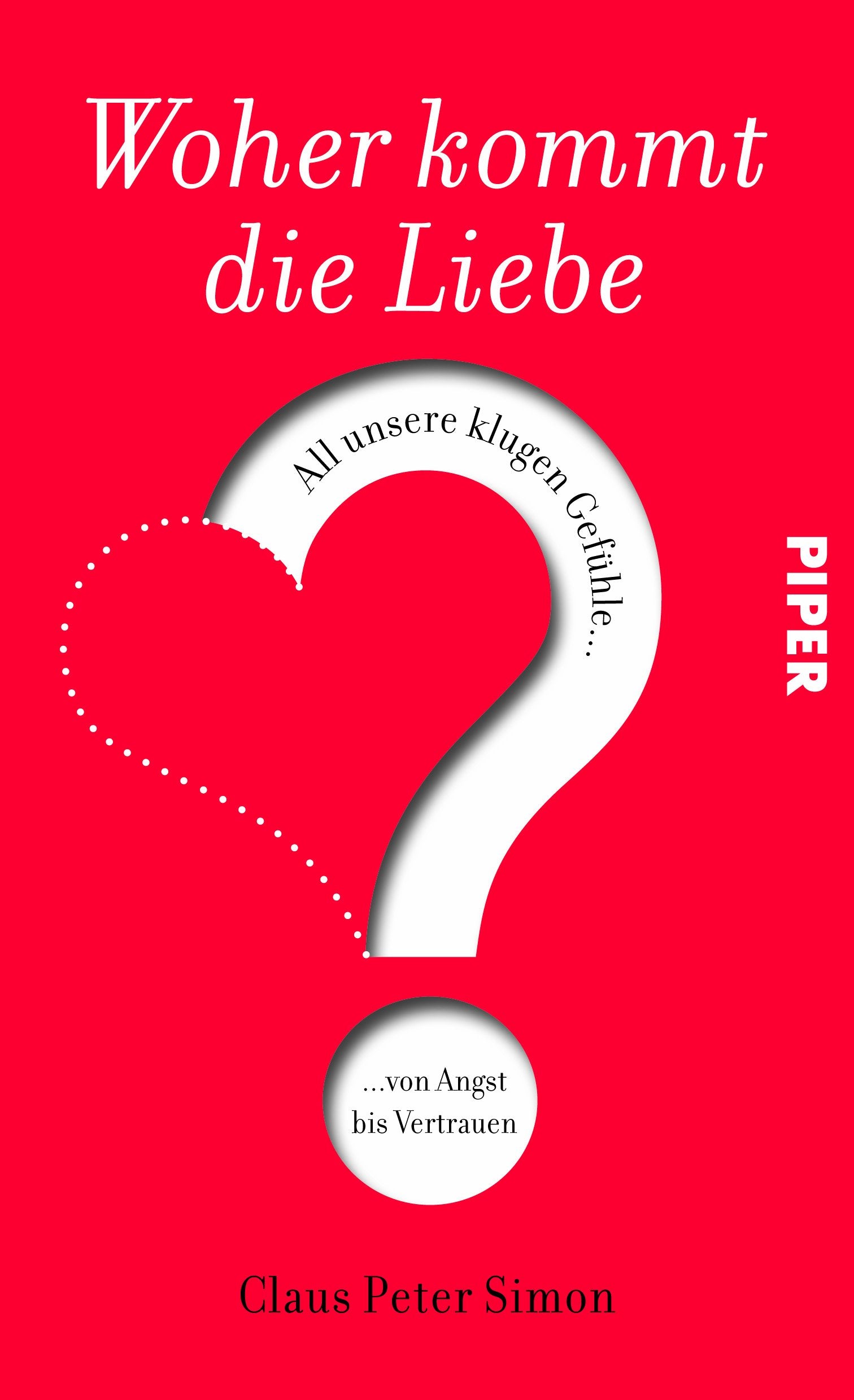 Woher kommt die Liebe?: All unsere klugen Gefühle - von Angst bis Vertrauen Health, Nutrition & Fitness
