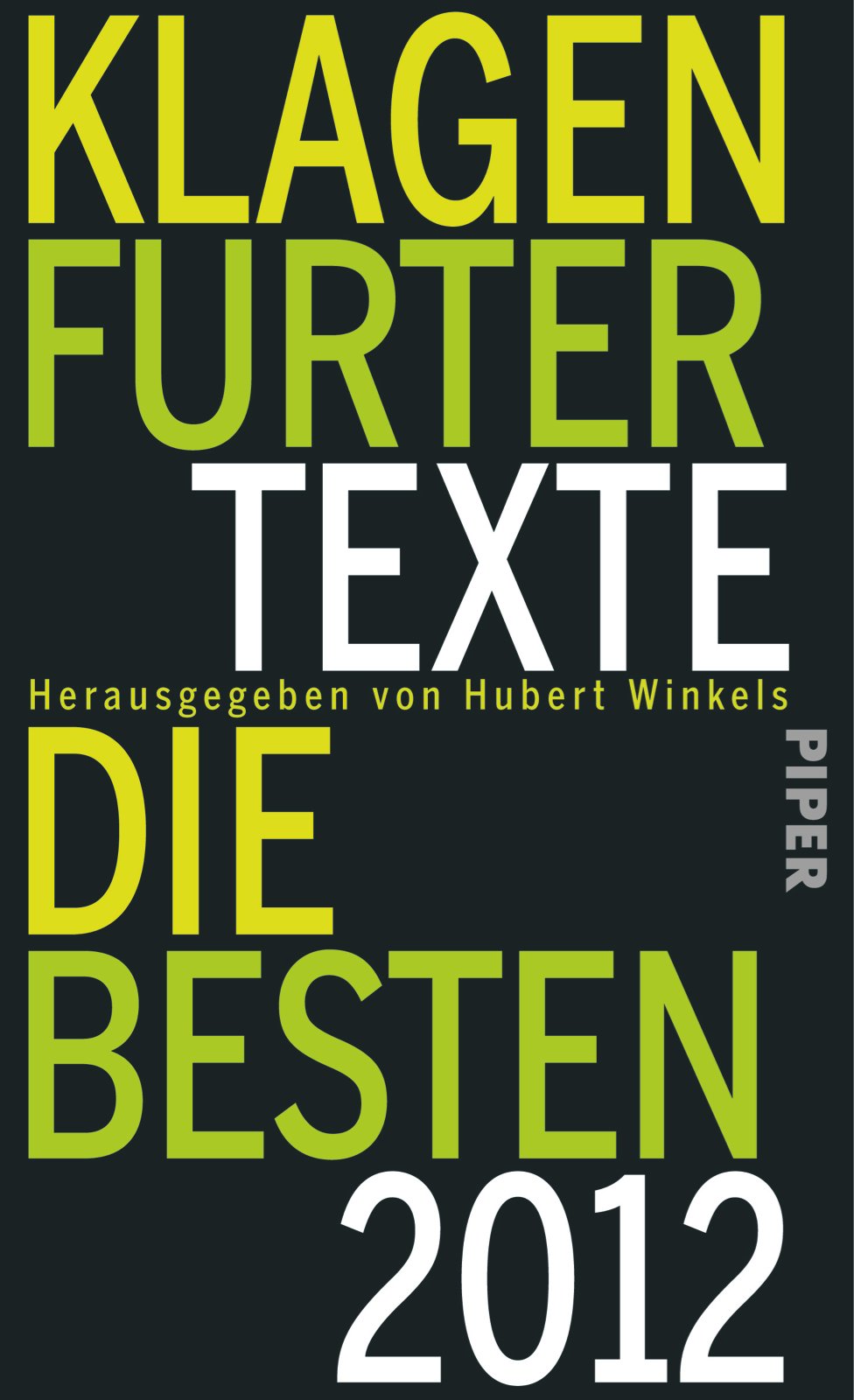 Klagenfurter Texte. Die Besten 2012: Die 36. Tage der deutschsprachigen Literatur in Klagenfurt Contemporary literature Books