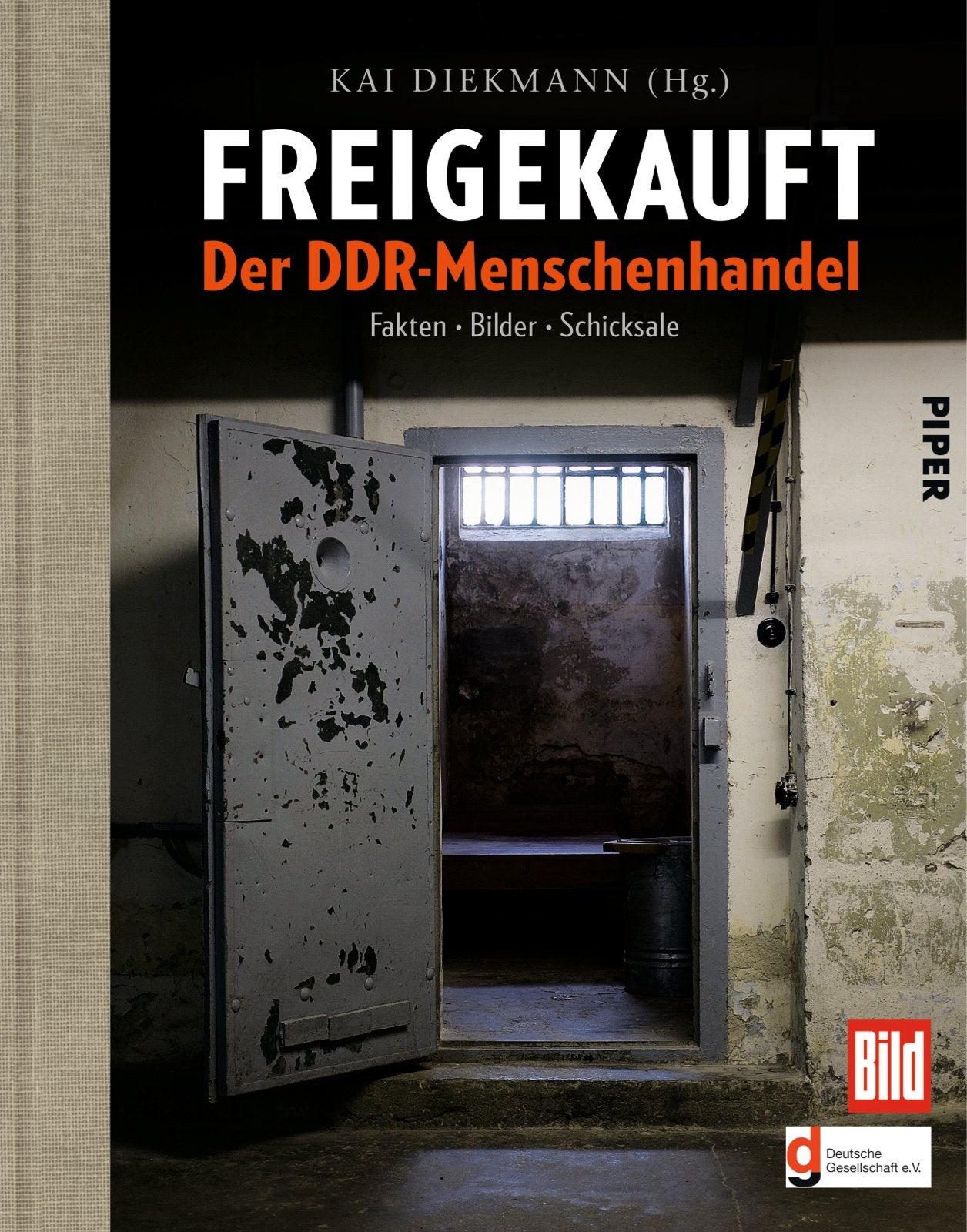 Freigekauft: Der DDR-Menschenhandel: Der DDR-Menschenhandel, Fakten · Bilder · Schicksale, Herausgegeben von Kai Diekmann German history