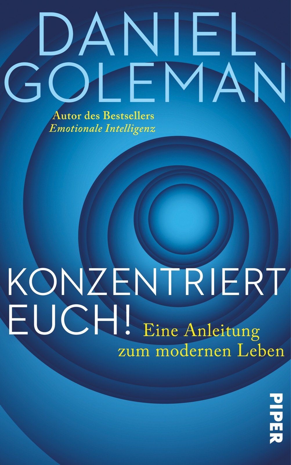 Konzentriert Euch!: Eine Anleitung zum modernen Leben Business, Finance & Career