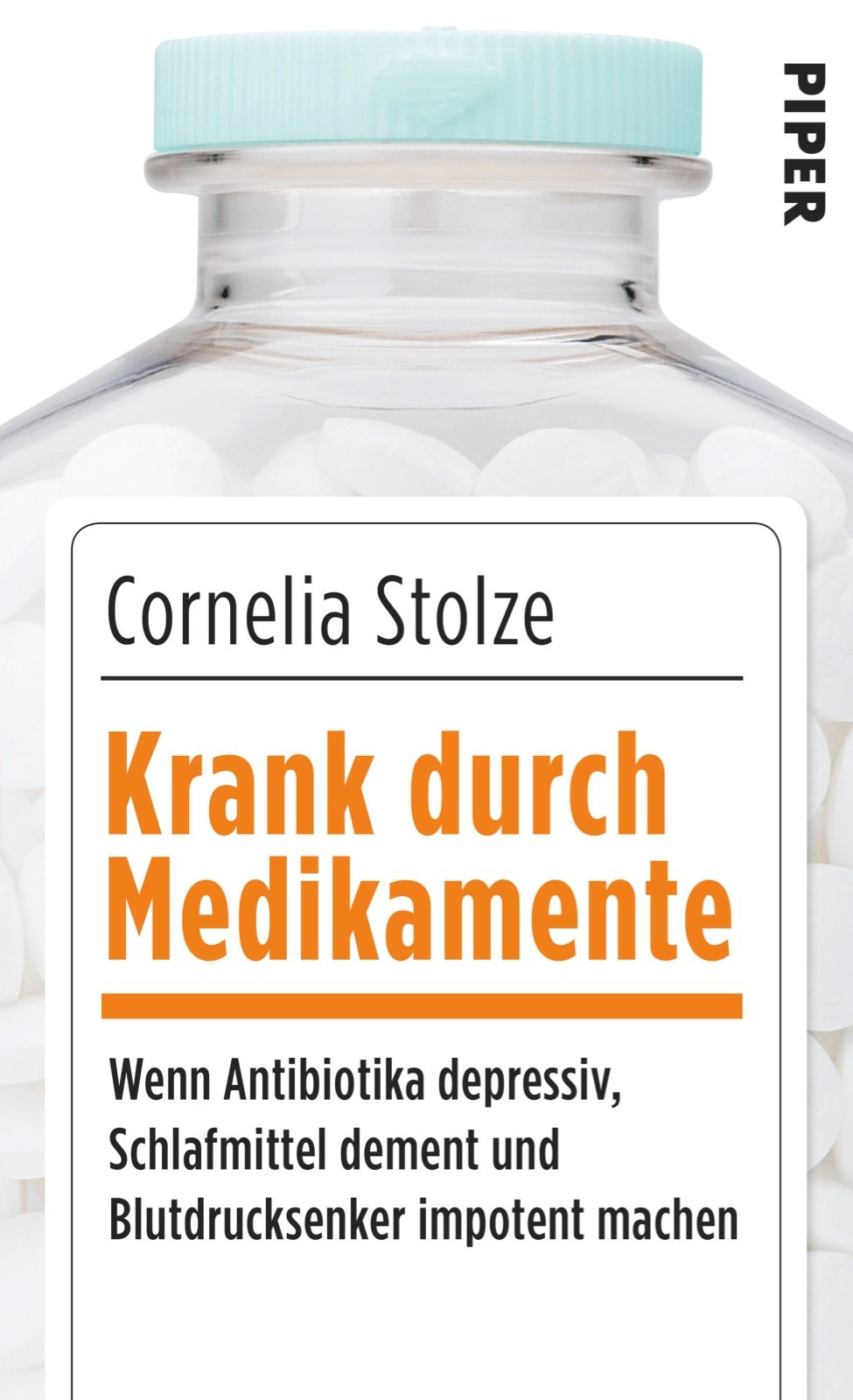 Krank durch Medikamente: Wenn Antibiotika depressiv, Schlafmittel dement und Blutdrucksenker impotent machen Medicine