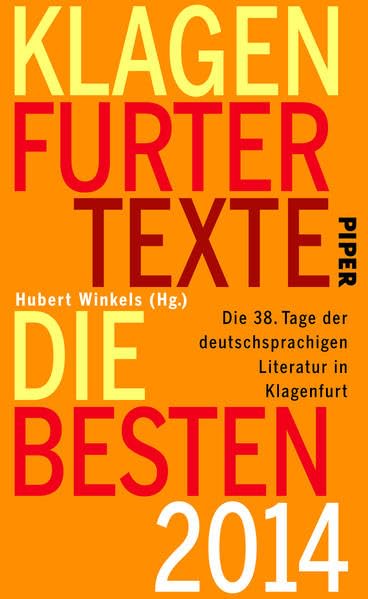 Klagenfurter Texte. Die Besten 2014: Die 38. Tage der deutschsprachigen Literatur in Klagenfurt Contemporary literature Books