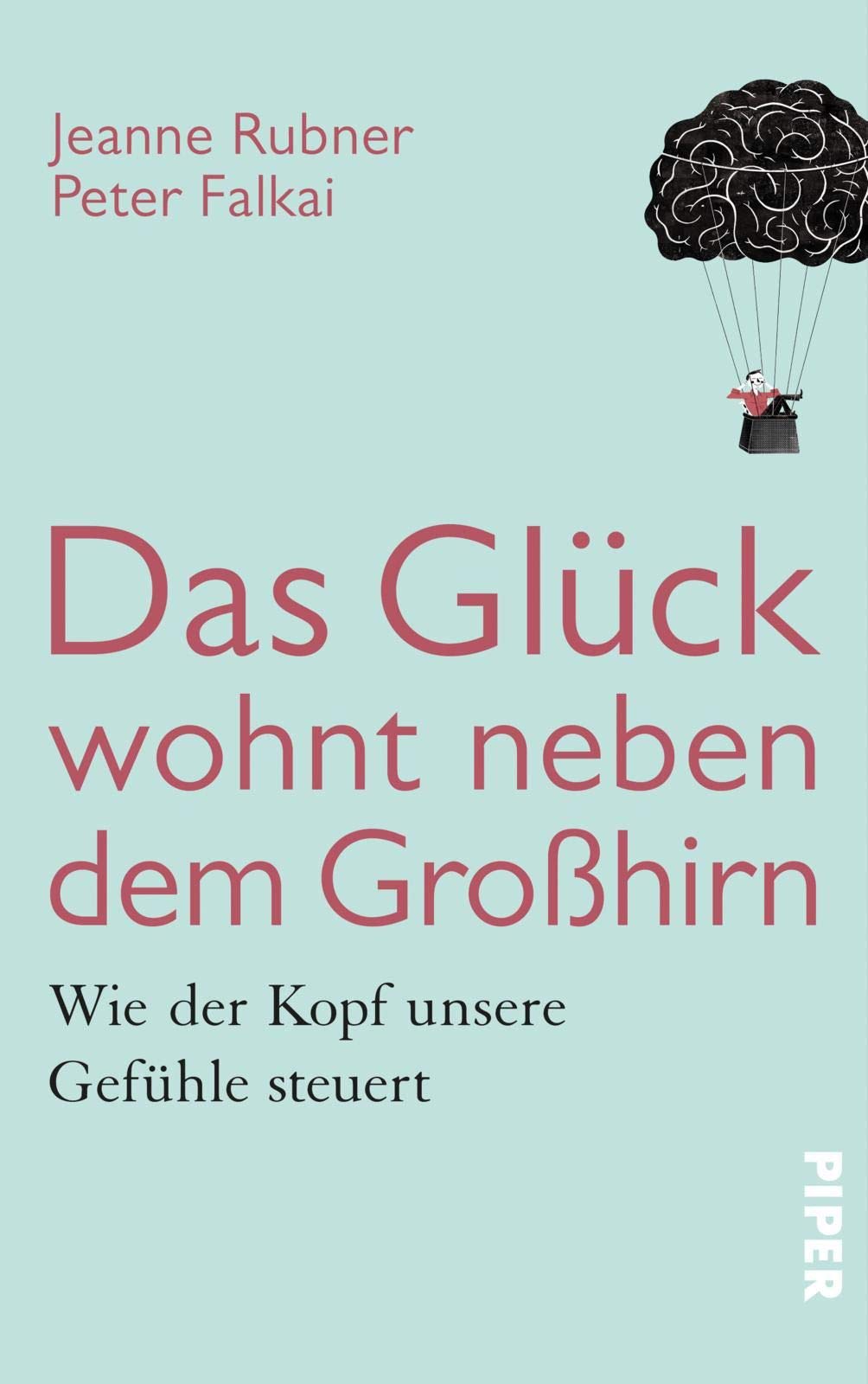 Das Glück wohnt neben dem Großhirn Business & Technology