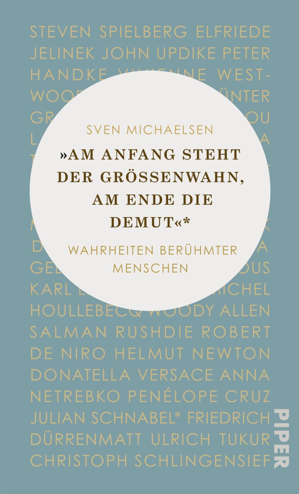 »Am Anfang steht der Größenwahn, am Ende die Demut«: Wahrheiten berühmter Menschen Philosophy