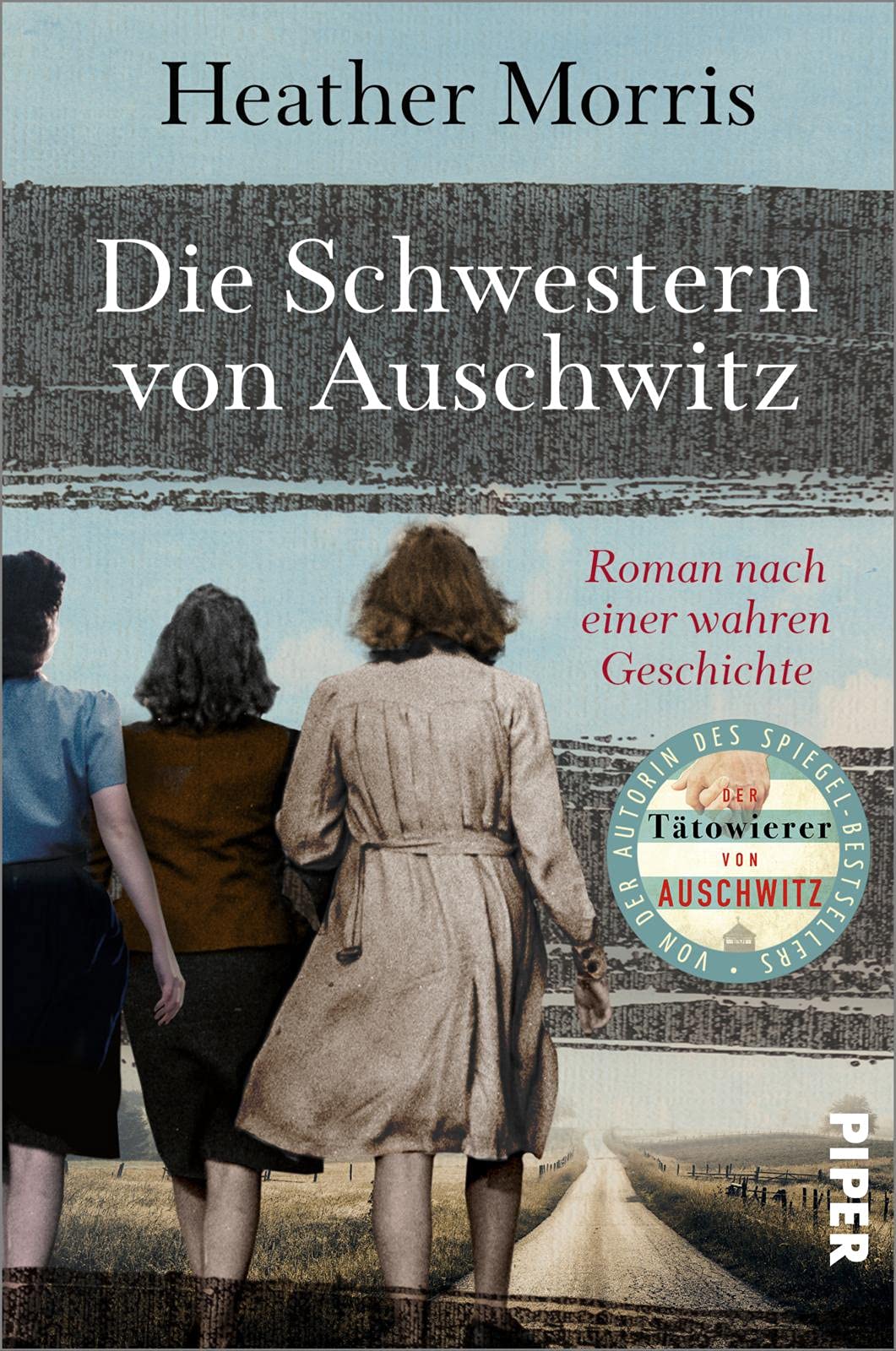 Die Schwestern von Auschwitz: Roman nach einer wahren Geschichte | Holocaust-Biografie von der Autorin des SPIEGEL-Bestsellers »Der Tätowierer von Auschwitz« Contemporary literature Books
