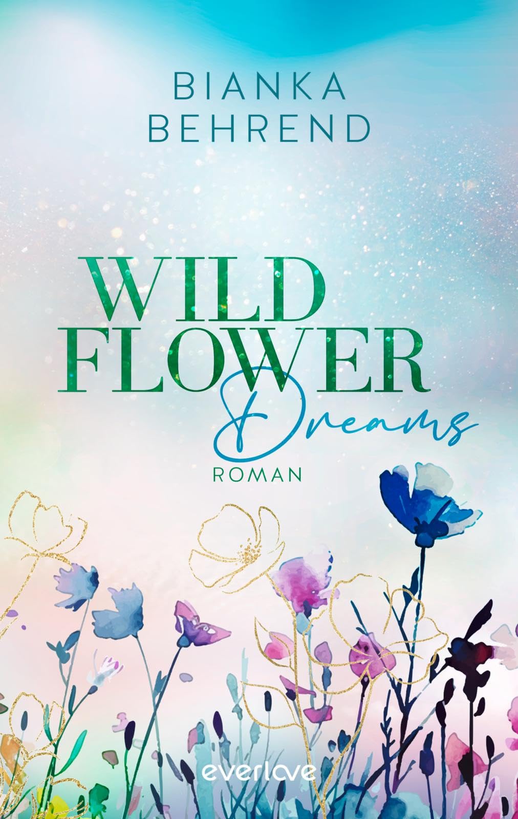 Wildflower Dreams (Lilienhof 2): Roman | Mitreißende Rainbow Romance auf einem idyllischen Pferdehof für Fans von Lilly Lucas und Elsie Silver LGBTQ+