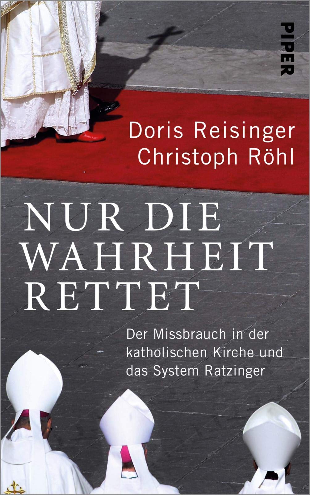Nur die Wahrheit rettet: Der Missbrauch in der katholischen Kirche und das System Ratzinger | Brisantes Sachbuch Social Sciences