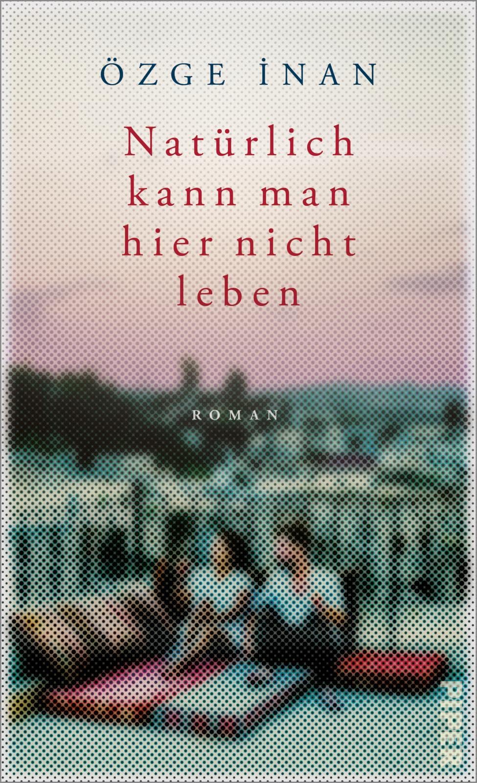 Natürlich kann man hier nicht leben: Roman | »Ein ergreifender Roman« Spiegel online Contemporary literature