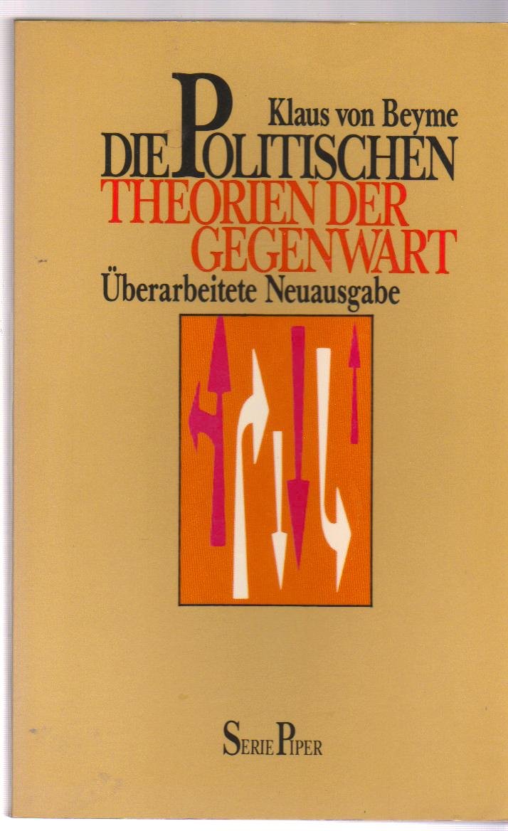 Die politischen Theorien der Gegenwart: Eine Einführung (Piper Taschenbuch) Politics & History