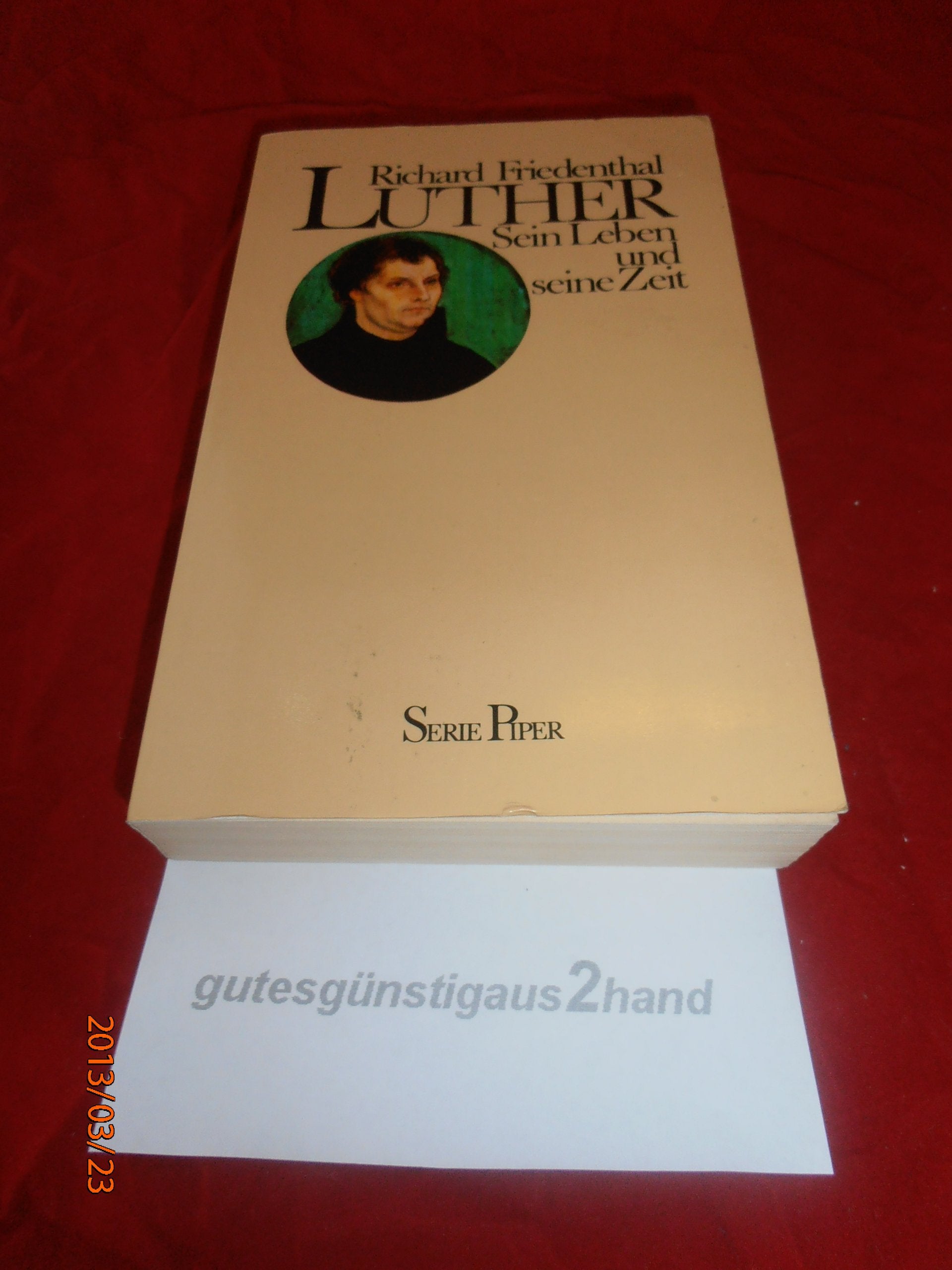 Luther: Sein Leben und seine Zeit (Piper Taschenbuch) Memories