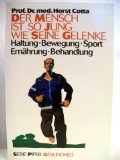 Der Mensch ist so jung wie seine Gelenke: Haltung - Bewegung - Sport - Ernährung - Behandlung (Piper Taschenbuch) Self-help