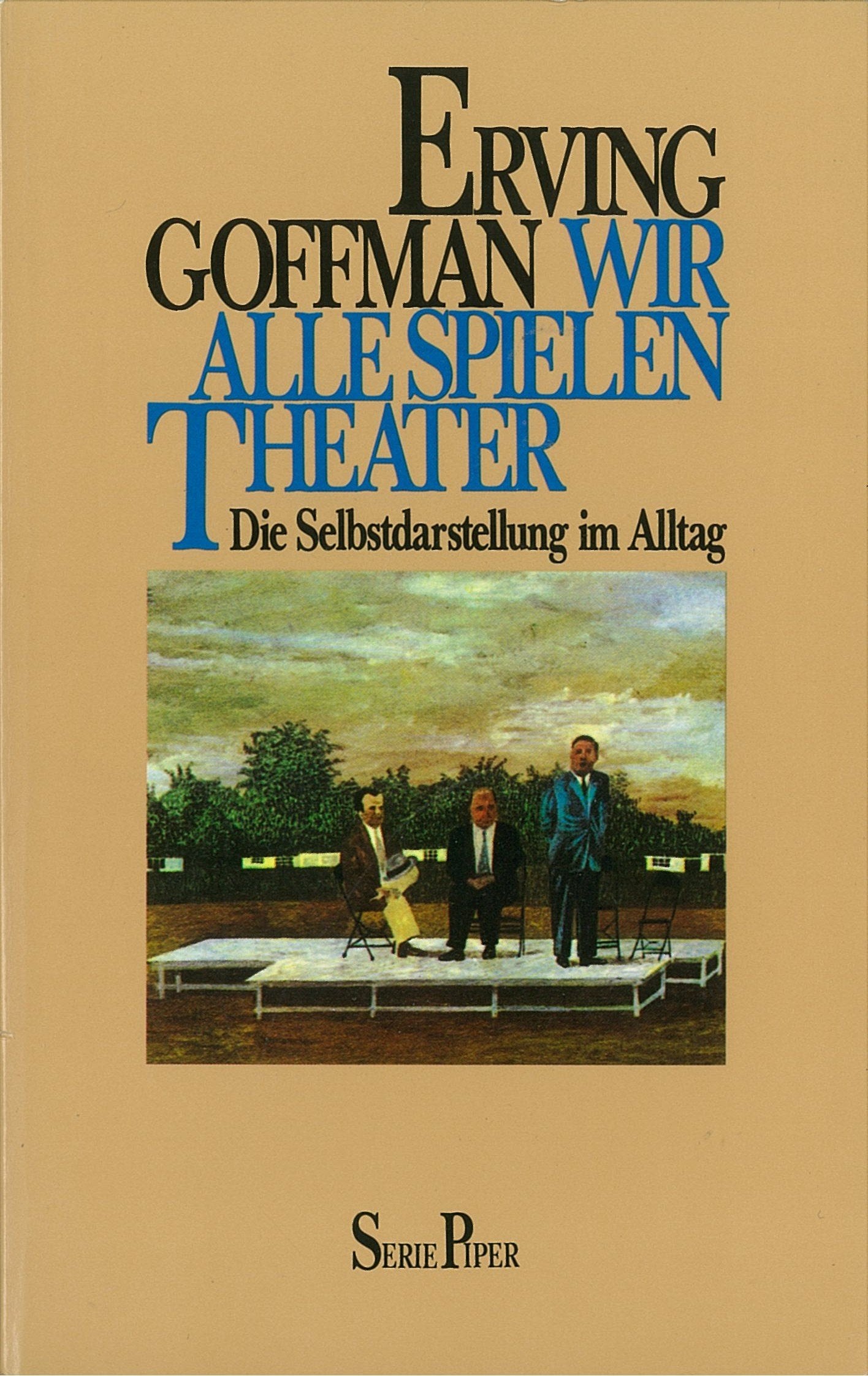 Wir alle spielen Theater. Die Selbstdarstellung im Alltag Social Sciences