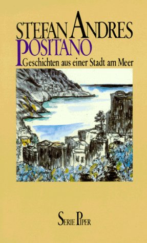 Positano: Geschichten aus einer Stadt am Meer (Piper Taschenbuch) Fiction