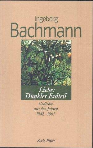 Liebe: Dunkler Erdteil: Gedichte aus den Jahren 1942-1967 (Piper Taschenbuch) Poetry