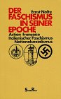 Der Faschismus in seiner Epoche. Action Francaise, Italienischer Faschismus, Nationalsozialismus: Action Française, Italienischer Faschismus, Nationalsozialismus (Piper Taschenbuch) Foreign Languages ​​& Dictionaries