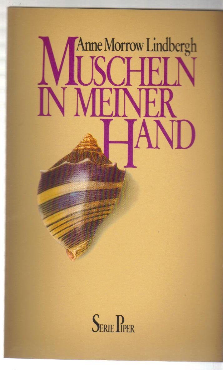 Muscheln in meiner Hand: Eine Antwort auf die Konflikte unseres Daseins (Piper Taschenbuch) Contemporary literature