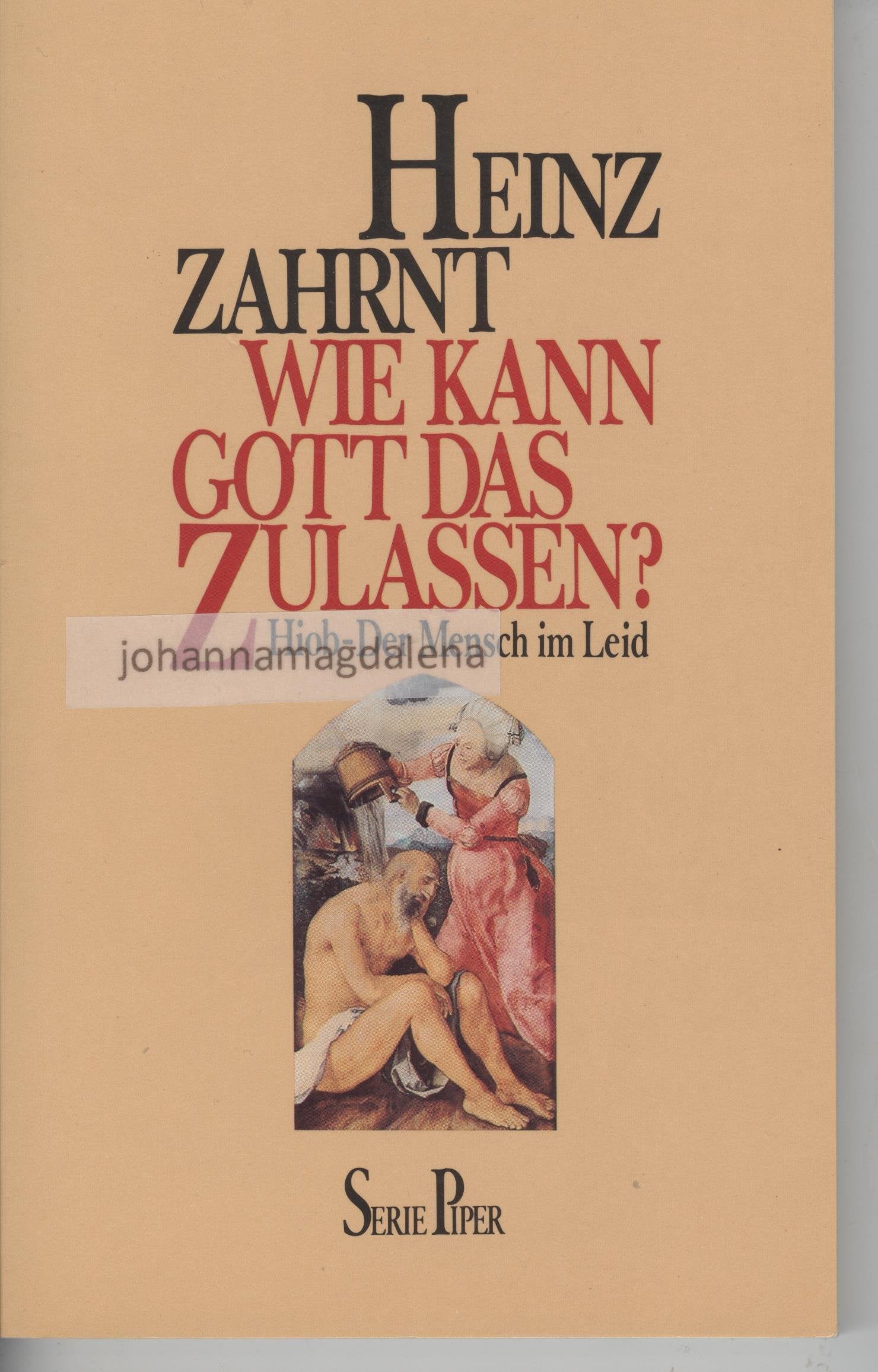 Wie kann Gott das zulassen?. Hiob - Der Mensch im Leid Books