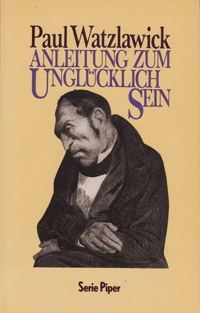 Anleitung zum Unglücklichsein (Piper Taschenbuch) Lifestyle