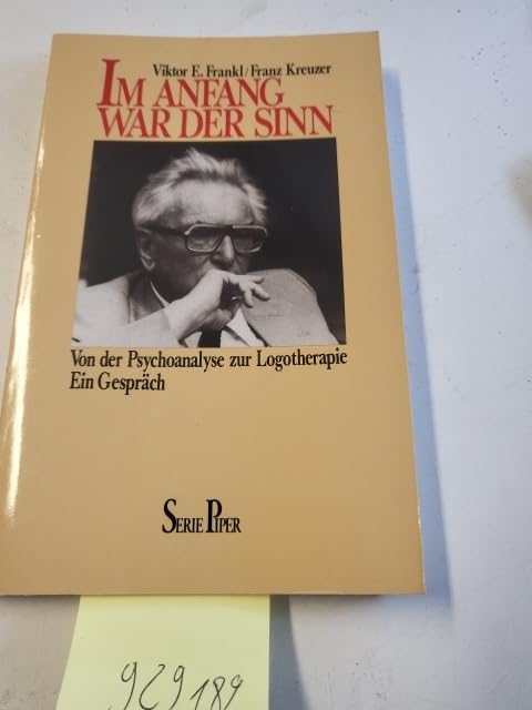 Im Anfang war der Sinn. Von der Psychoanalyse zur Logotherapie Psychology