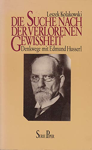 Die Suche nach der verlorenen Gewissheit: Denk-Wege mit Edmund Husserl (Piper Taschenbuch) Philosophy