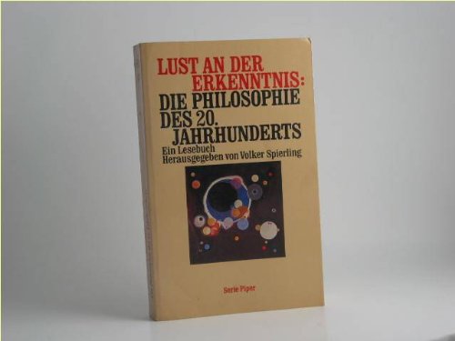 Lust an der Erkenntnis: Die Philosophie des 20. Jahrhunderts: Ein Lesebuch (Piper Taschenbuch) Philosophy