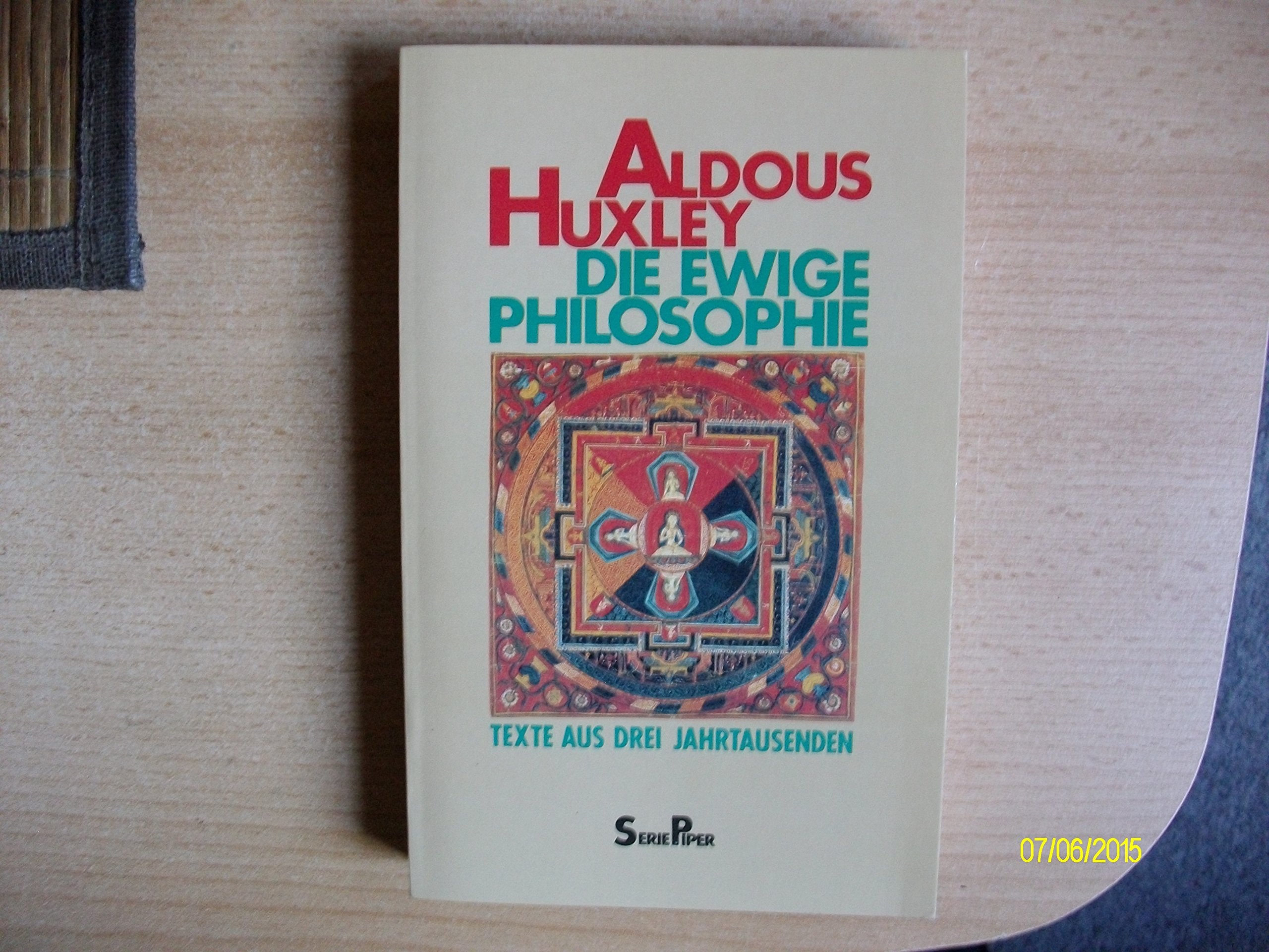 Die ewige Philosophie: Texte aus drei Jahrtausenden (Piper Taschenbuch) Philosophy