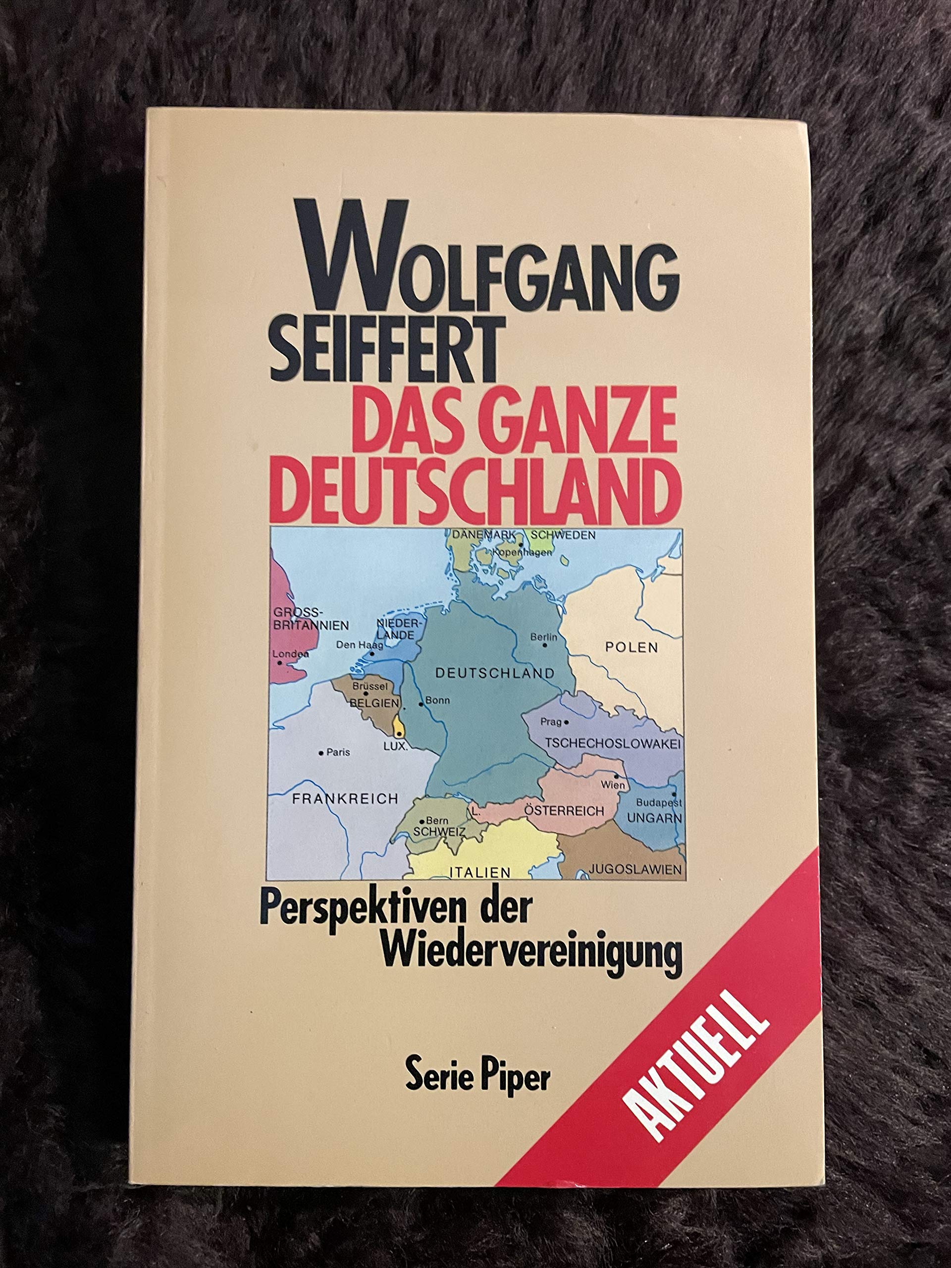 Das ganze Deutschland: Perspektiven der Wiedervereinigung (Piper Taschenbuch) Memories