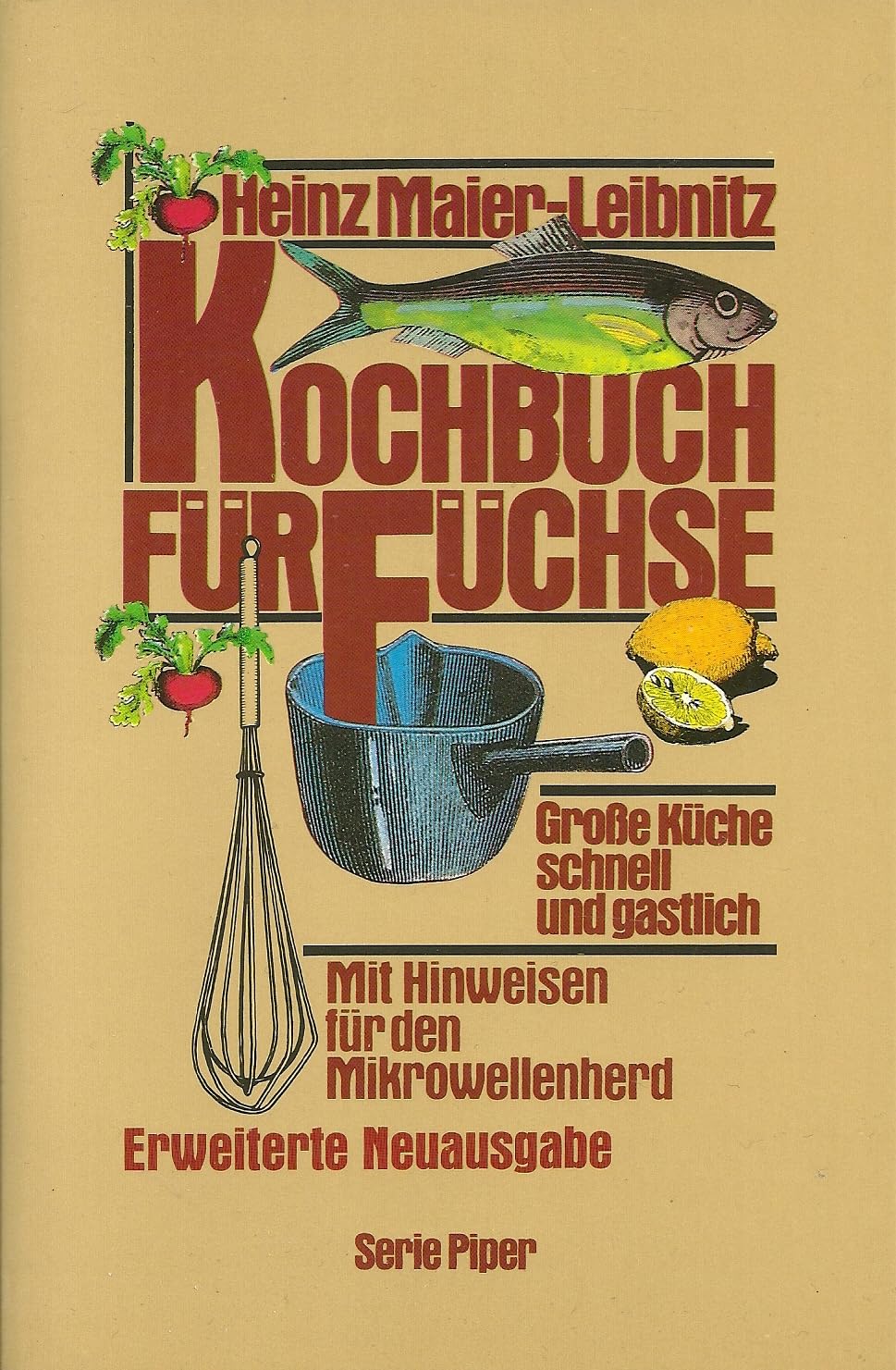 Kochbuch für Füchse: Grosse Küche - schnell und gastlich (Piper Taschenbuch) Cooking & Enjoying